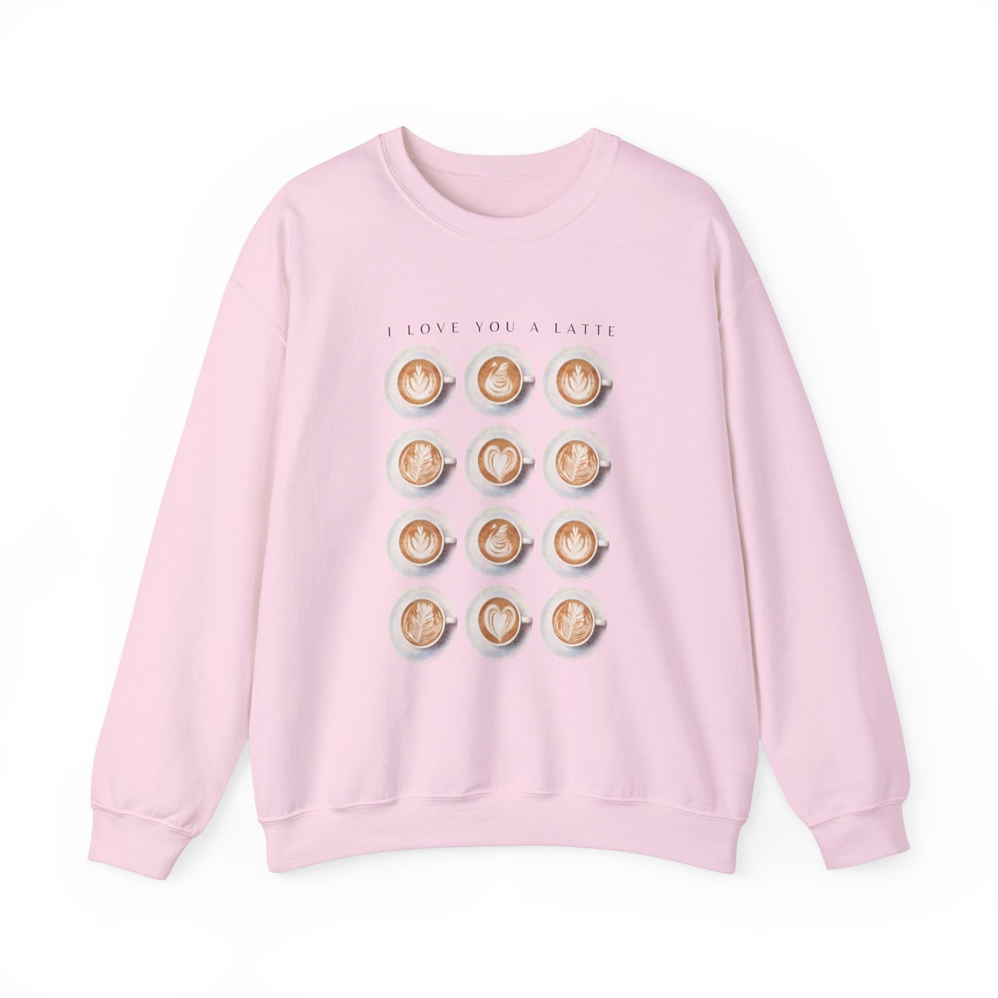 I Love You a Latte: A Coffee Sweatshirt