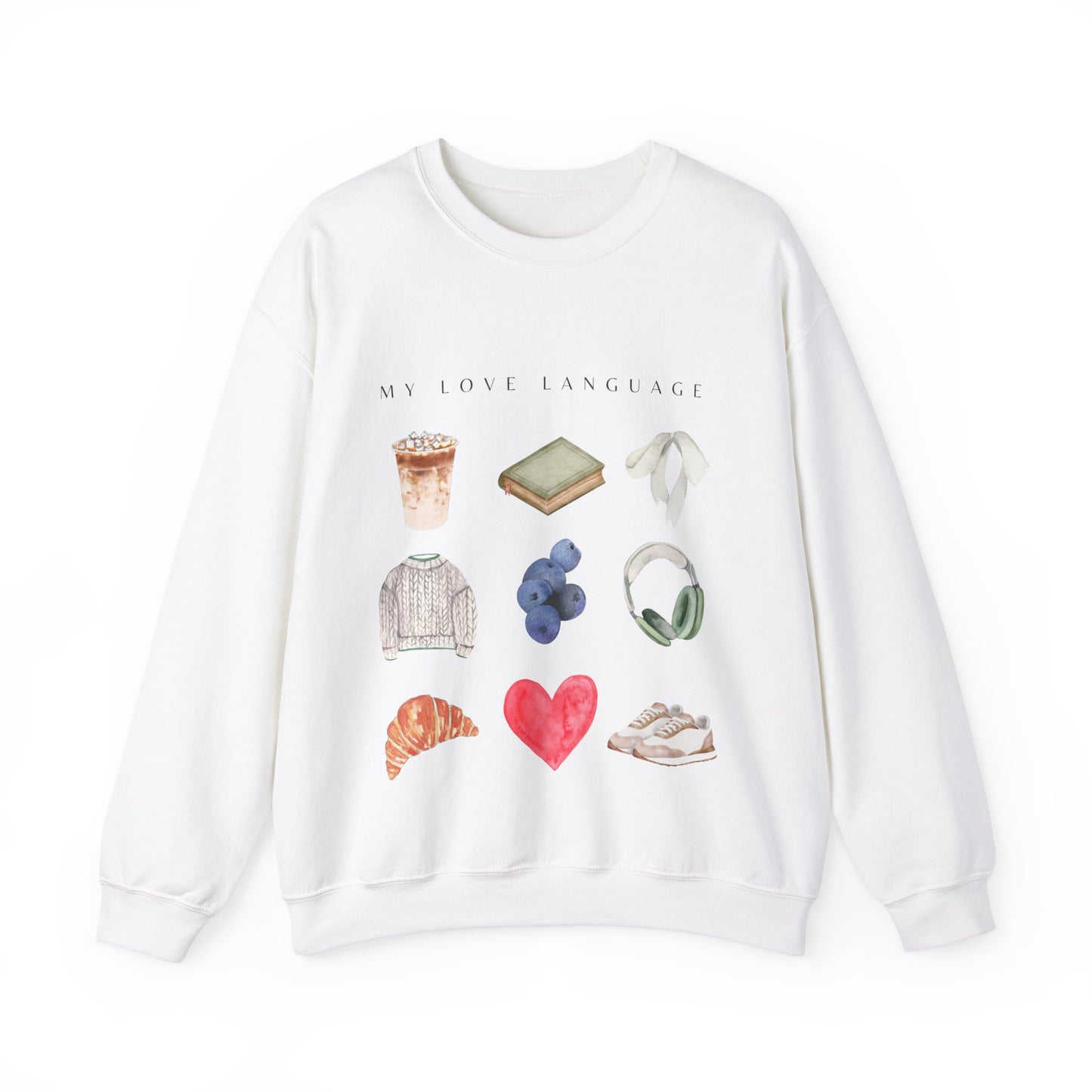 My Love Language: Cute & Trendy Valentine's Day Sweatshirt