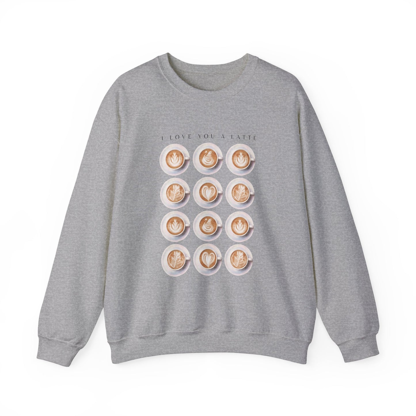 I Love You a Latte: A Coffee Sweatshirt