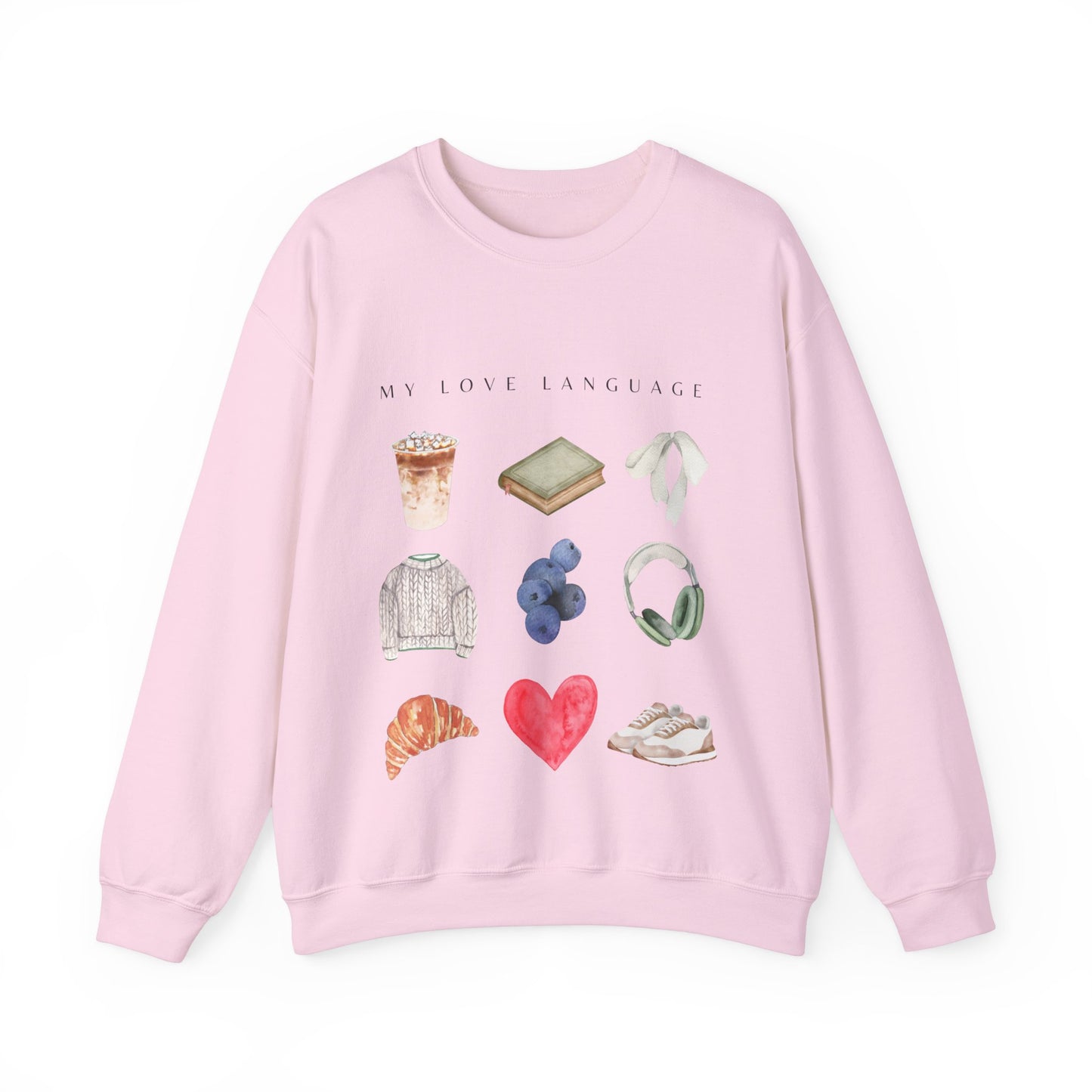 My Love Language: Cute & Trendy Valentine's Day Sweatshirt