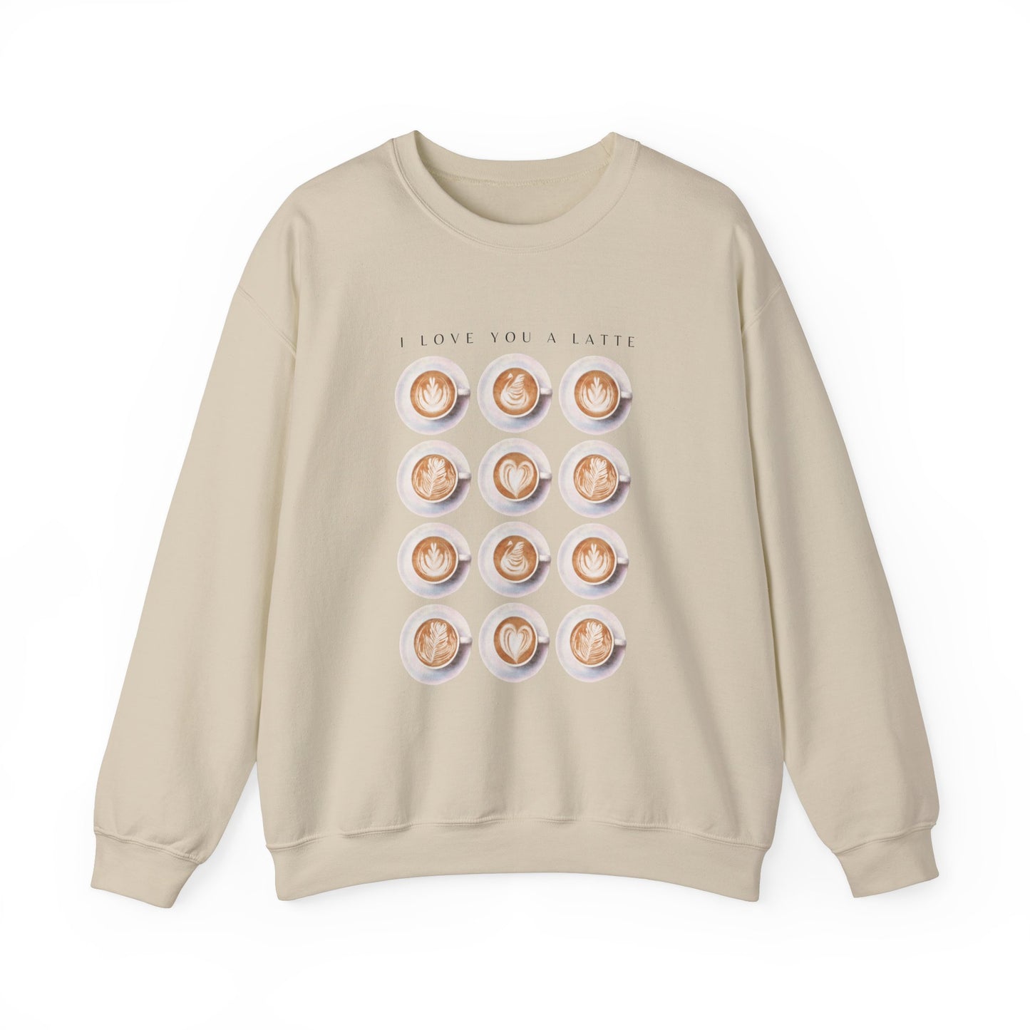 I Love You a Latte: A Coffee Sweatshirt