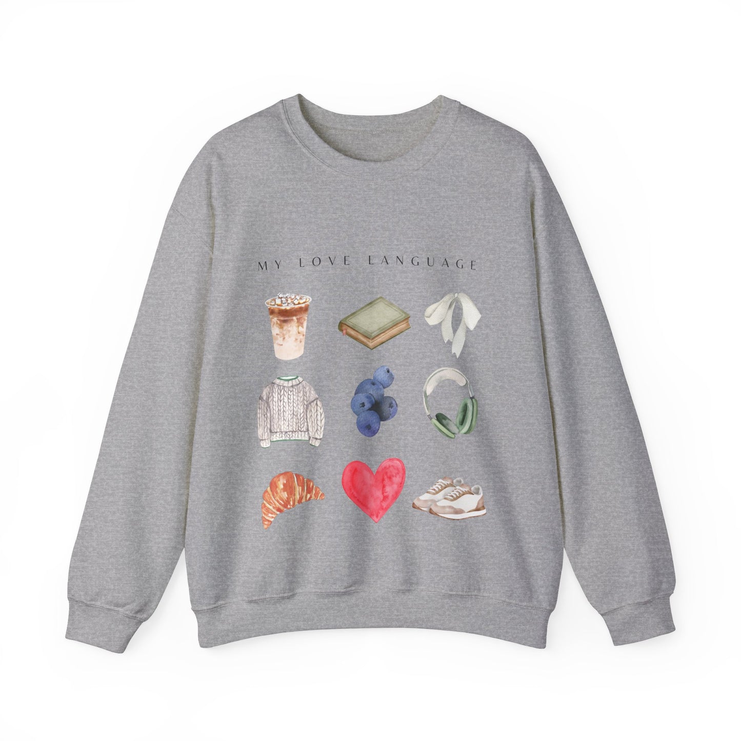 My Love Language: Cute & Trendy Valentine's Day Sweatshirt