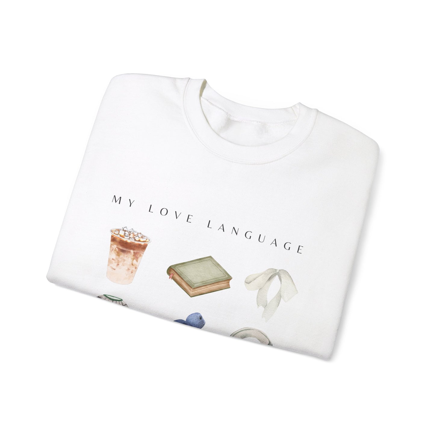 My Love Language: Cute & Trendy Valentine's Day Sweatshirt