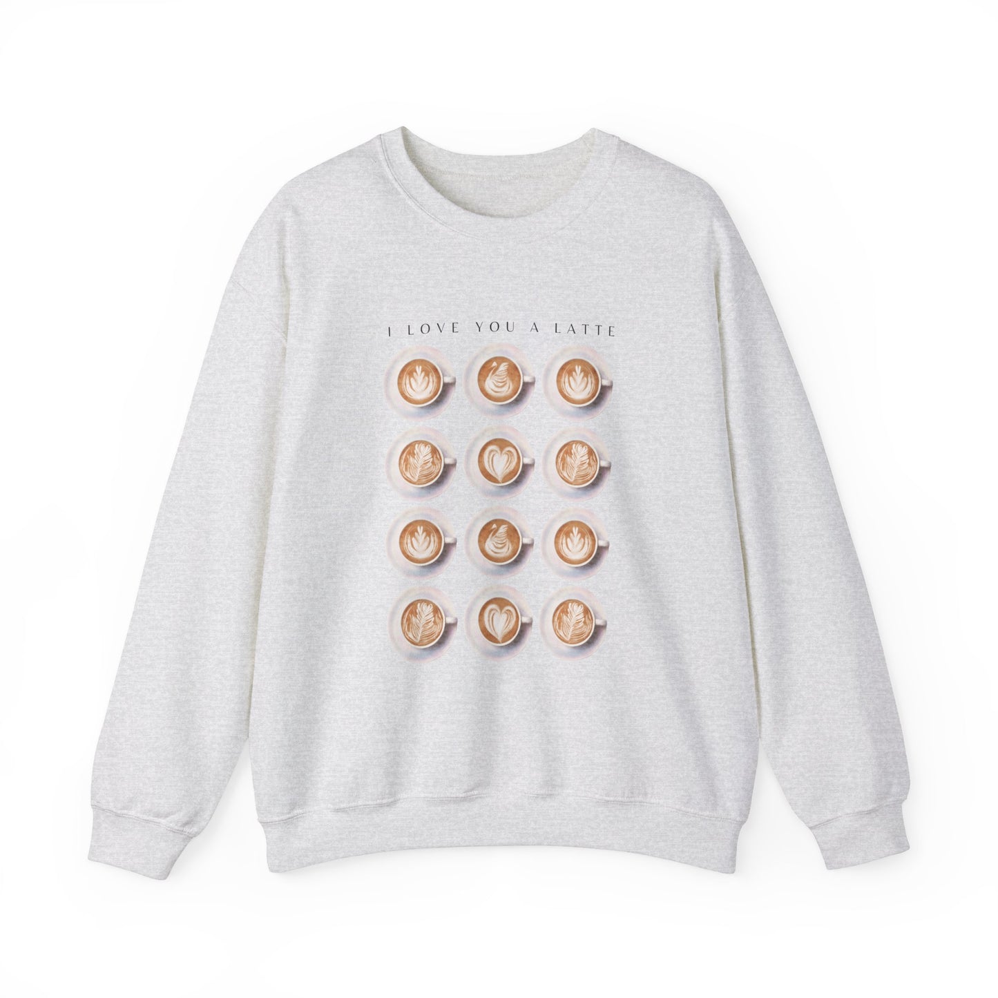 I Love You a Latte: A Coffee Sweatshirt