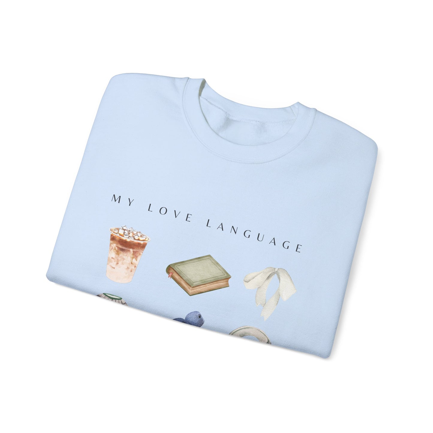 My Love Language: Cute & Trendy Valentine's Day Sweatshirt